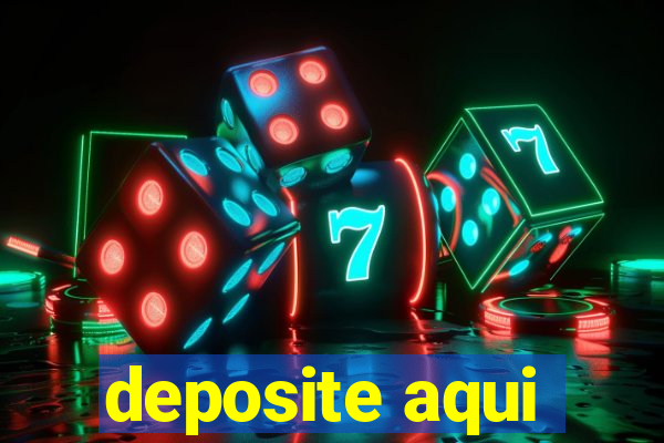 deposite aqui